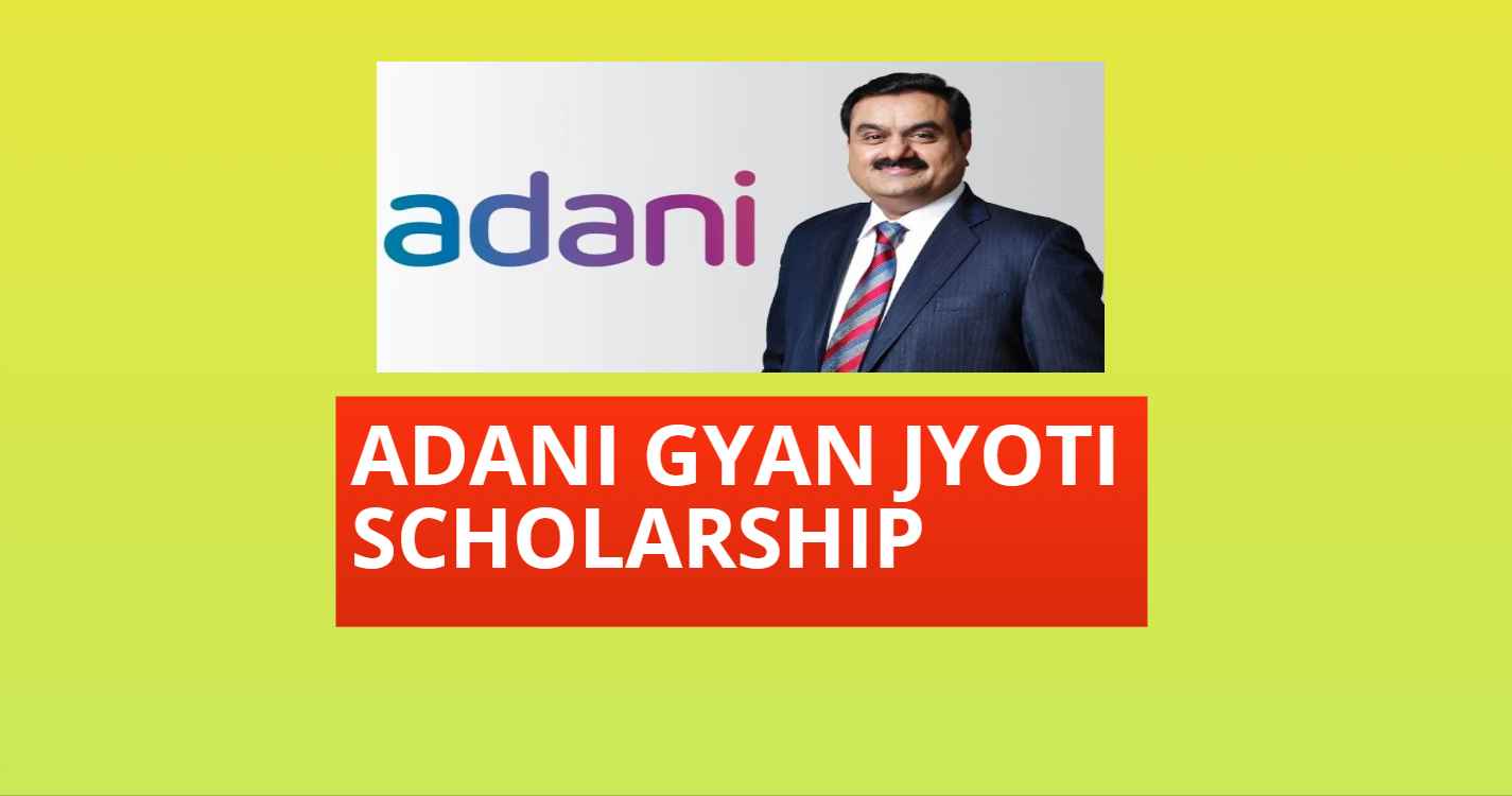 Adani Gyan Jyoti Scholarship 2024-25: Apply Online, Check Last Date